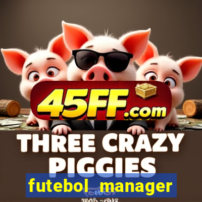 futebol manager offline para android